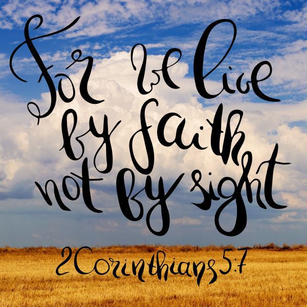 blue sky and field with For we live by faith not by sight 2 Corinthians 5:7